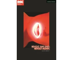 KNYGA Alice Birch Revolt. She Said. Revolt Again.
