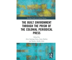 KNYGA Alice Santiago Fari Built Environment through the Prism of the Colonial Periodical Press