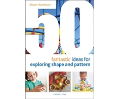 KNYGA Alison Hutchison 50 Fantastic Ideas for Exploring Shape and Pattern