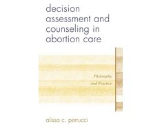 KNYGA Alissa C Perrucci Decision Assessment and Counseling in Abortion Care