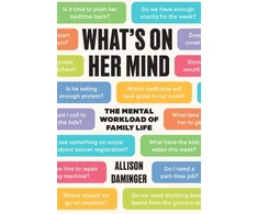 KNYGA Allison Daminger What’s on Her Mind, The Mental Workload of Family Life