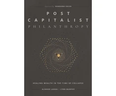 KNYGA Alnoor Ladha Post Capitalist Philanthropy
