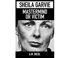 KNYGA Am Nichol Sheila Garvie - Mastermind or Victim