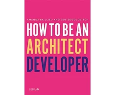 KNYGA Amanda Baillieu How to Be an Architect Developer