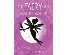 KNYGA Amanda Eamer Fairy Who Wouldn't Give Up
