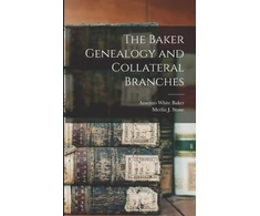 KNYGA Amenzo White 1832-1907 Baker Baker Genealogy and Collateral Branches