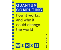 KNYGA Amit Katwala Quantum Computing (WIRED guides)