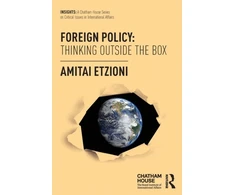 KNYGA Amitai Etzioni Foreign Policy: Thinking Outside the Box