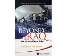 KNYGA Amitav Acharya Beyond Iraq: The Future Of World Order