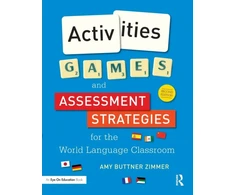 KNYGA Amy Buttner Zimmer Activities, Games, and Assessment Strategies for the World Language Classroom