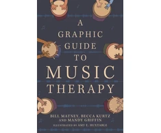 KNYGA Amy E Huxtable Graphic Guide to Music Therapy