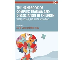 KNYGA Ana M Gomez Handbook of Complex Trauma and Dissociation in Children