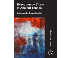 KNYGA Anagnostis P Agelarakis Execution by Styrax in Ancient Thasos