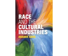 KNYGA Anamik Saha Race and the Cultural Industries
