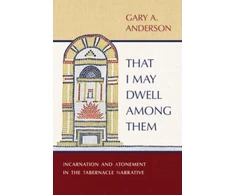 KNYGA Anderson Gary A That I May Dwell Among Them