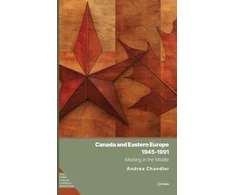 KNYGA Andrea Chandler Canada and Eastern Europe, 1945–1991