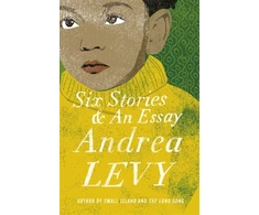 KNYGA Andrea Levy Six Stories and an Essay