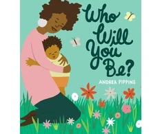 KNYGA Andrea Pippins Who Will You Be?