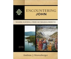 KNYGA Andreas J Kstenberger Encountering John – The Gospel in Historical, Literary, and Theological Perspective