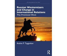 KNYGA Andrei P Tsygankov Russian Westernizers and Change in International Relations