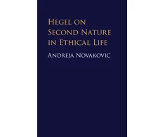 KNYGA Andreja Novakovic Hegel on Second Nature in Ethical Life