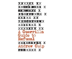 KNYGA Andrew Culp Guerrilla Guide to Refusal