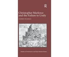 KNYGA Andrew Duxfield Christopher Marlowe and the Failure to Unify