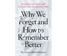 KNYGA Andrew E Budson Why We Forget and How To Remember Better