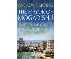 KNYGA Andrew Harding Mayor of Mogadishu