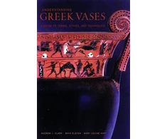KNYGA Andrew J Clark Understanding Greek Vases – A Guide to Terms, Styles, and Techniques