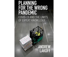 KNYGA Andrew Lakoff Planning for the Wrong Pandemic