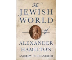 KNYGA Andrew Porwancher Jewish World of Alexander Hamilton