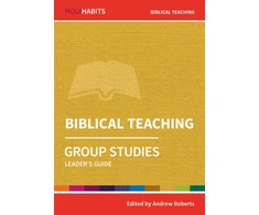 KNYGA Andrew Roberts Holy Habits Group Studies: Biblical Teaching