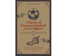 KNYGA Andy Bollen History of European Football in 100 Objects