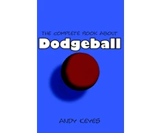 KNYGA Andy Keyes Complete Book About Dodgeball