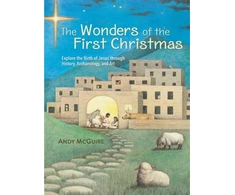 KNYGA Andy Mcguire Wonders of the First Christmas, Explore the Birth of Jesus through History, Archaeology, and Art
