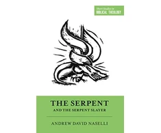 KNYGA Andy Naselli Serpent and the Serpent Slayer