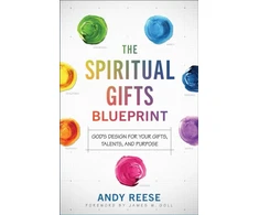 KNYGA Andy Reese Spiritual Gifts Blueprint – God`s Design for Your Gifts, Talents, and Purpose