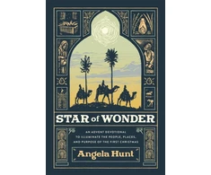 KNYGA Angela Hunt Star of Wonder – An Advent Devotional to Illuminate the People, Places, and Purpose of the First Christmas