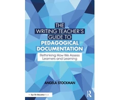 KNYGA Angela Stockman Writing Teacher’s Guide to Pedagogical Documentation