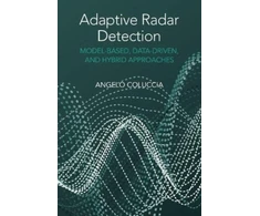 KNYGA Angelo Coluccia Adaptive Radar Detection: Model-Based, Data-Driven and Hybrid Approaches