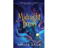 KNYGA Angie Sage Enchanter's Child, Book Two: Midnight Train