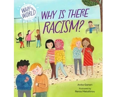 KNYGA Anita Ganeri Why in the World: Why is there Racism?