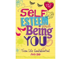 KNYGA Anita Naik Teen Life Confidential: Self-Esteem and Being YOU