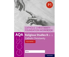 KNYGA Ann Clucas AQA GCSE Religious Studies B (9-1): Catholic Christianity Foundation Workbook, Catholic Christianity for Paper 1