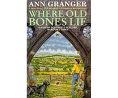 KNYGA Ann Granger Where Old Bones Lie (Mitchell &amp; Markby 5)