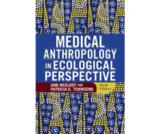 KNYGA Ann Mcelroy Medical Anthropology in Ecological Perspective
