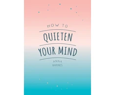 KNYGA Anna Barnes How to Quieten Your Mind