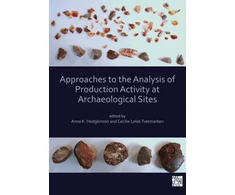 KNYGA Anna K Hodgkinson Approaches to the Analysis of Production Activity at Archaeological Sites