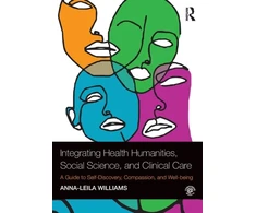 KNYGA Anna Leila Williams Integrating Health Humanities, Social Science, and Clinical Care